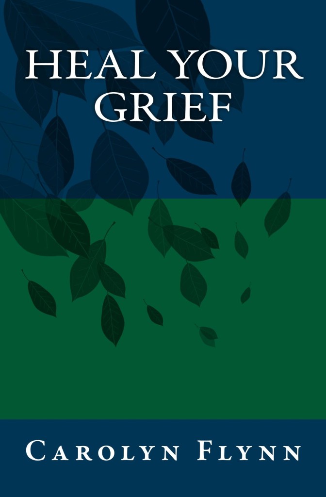 Heal Your Grief by Carolyn Flynn 1400x2000